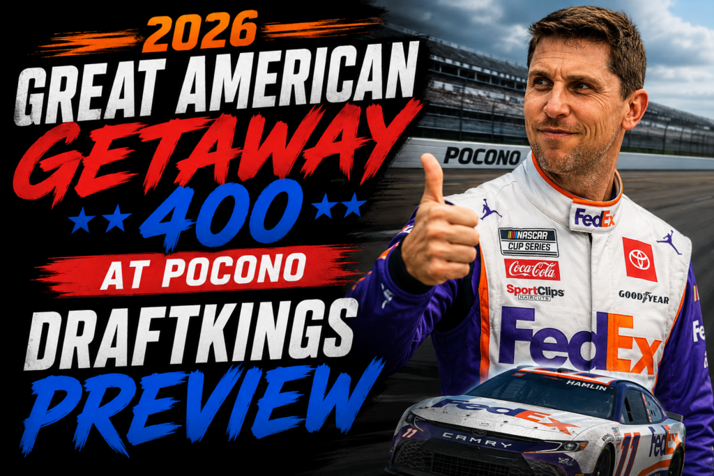 2026 The Great American Getaway 400 DraftKings Preview and DFS Strategy